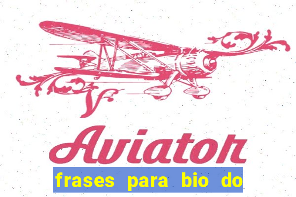 frases para bio do instagram de jogador